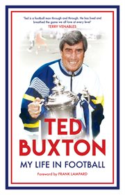 Ted buxton. My Life in Football cover image