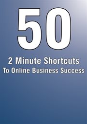 50 minutes shortcuts to online business success. 50 Quickfire Tactics You Can Use To Transform Your Online Business Fortunes Overnight cover image