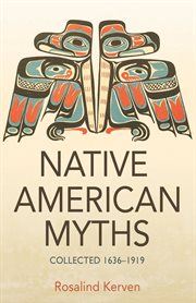 Native American myths : collected 1636-1919 cover image