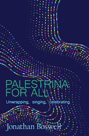 Palestrina for all : unwrapping, singing, celebrating cover image