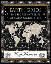 Earth grids : the secret patterns of Gaia's sacred sites cover image