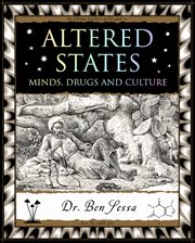 ALTERED STATES : minds, drugs and culture cover image