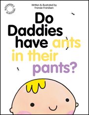 Do daddies have ants in their pants? cover image