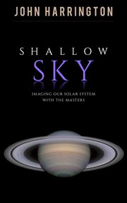 Shallow sky. Imaging our Solar System with the Masters cover image