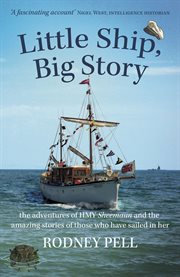 Little ship, big story. the adventures of HMY Sheemaun and the amazing stories of those who have sailed in her cover image