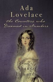 Ada lovelace. the Countess who Dreamed in Numbers cover image