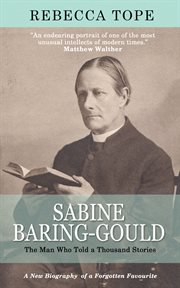 Sabine Baring-Gould : the man who told a thousand stories cover image