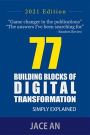 77 BUILDING BLOCKS OF DIGITAL TRANSFORMATION : THE DIGITAL CAPABILITY MODEL cover image