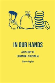 In our hands. A history of community business cover image