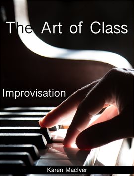 Cover image for The Art of Class: Improvisation