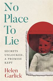 No place to lie. Secrets Unlocked, a Promise Kept cover image
