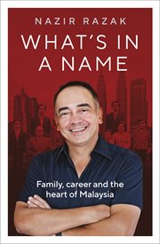 What's in a name. Family, career and the heart of Malaysia cover image