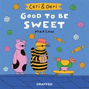 Good to be sweet cover image
