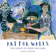 Art for wales. The Legacy of Derek Williams cover image