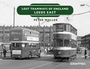 Lost tramways of england – leeds east cover image