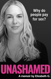 Unashamed : Why Do People Pay for Sex? cover image