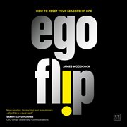 Ego Flip : How to Reset Your Leadership Life cover image