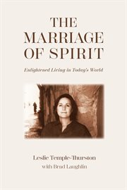 The Marriage of Spirit : Enlightened Living in Today's World cover image