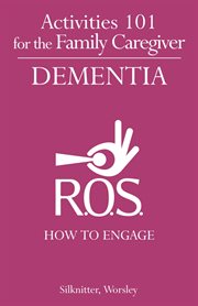 Activities 101 for the family caregiver: dementia cover image