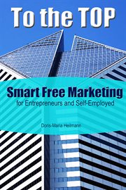 To the top. Smart Free Marketing for Entrepreneurs and Start-Ups cover image