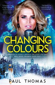 Changing colours : Dracula's legacy haunts the 21st century, will good triumph over evil? cover image