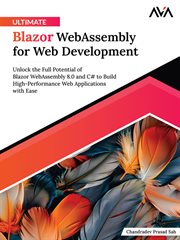 Ultimate Blazor WebAssembly for Web Development : Unlock the Full Potential of Blazor WebAssembly 8.0 and C# to Build High-Performance Web Application cover image