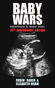 Baby wars : the dynamics of family conflict cover image
