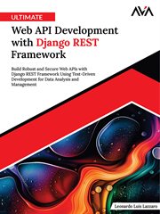 Ultimate Web API Development With Django REST Framework : Build Robust and Secure Web Apis With Django Rest Framework Using Test-driven Development for Data A cover image