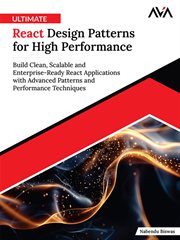Ultimate React Design Patterns for High Performance : Build Clean, Scalable and Enterprise-Ready React Applications with Advanced Patterns and Performance cover image