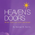 Heaven's doors : wider than you ever believed cover image