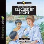 Amy Carmichael : rescuer by night cover image