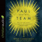 Paul and his team : what the early church can teach us about leadership and influence cover image