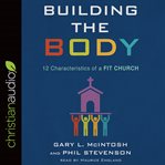 Building the body : 12 characteristics of a fit church cover image