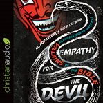 Empathy for the devil : finding ourselves in the villains of the bible cover image