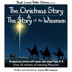 The Christmas Story / The Story of the Wisemen cover image
