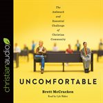 Uncomfortable : the awkward and essential challenge of Christian community cover image