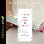 Finding the love of jesus from genesis to revelation cover image