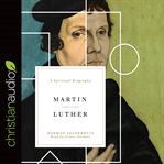 Martin Luther : a spiritual biography cover image