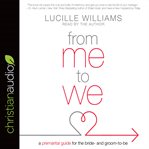 From Me to We : A Premarital Guide for the Bride- and Groom-to-Be cover image