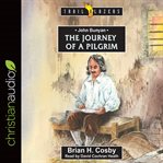 John Bunyan : the journey of a pilgrim cover image
