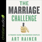 The marriage challenge : a finance guide for married couples cover image