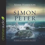 Simon Peter : flawed but faithful disciple cover image