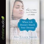 When life doesn't match your dreams. Hope for Today from 12 Women of the Bible cover image
