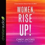 Women, rise up! : a fierce generation taking its place in the world cover image