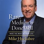 Rare, medium or done well : make the most of your life cover image