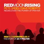 Red Moon Rising : Rediscover the Power of Prayer cover image