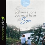 5 conversations you must have with your son : revised and expanded edition cover image