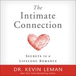 The intimate connection : secrets to a lifelong romance cover image