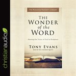 The wonder of the Word : hearing the voice of God in scripture cover image