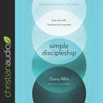 Simple discipleship : grow your faith, transform your community cover image